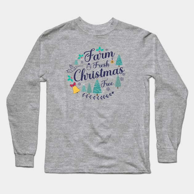 Farm Fresh Christmas Tree Long Sleeve T-Shirt by DorothyPaw